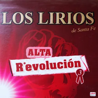 Alta Revolución 3 by Los Lirios De Santa Fe