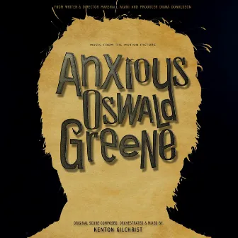 Anxious Oswald Greene (Original Score) by Kenton Gilchrist