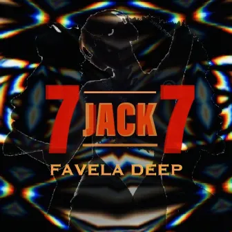 Favela Deep by 7 JACK 7