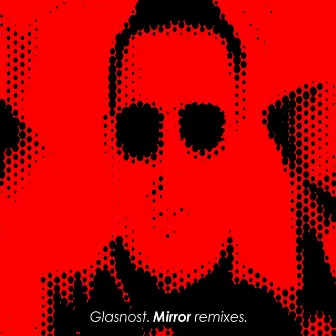 Mirror (Remixes) by Glasnost