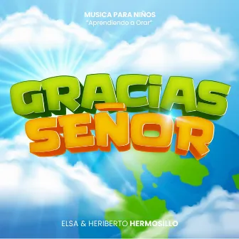 Gracias Señor by Heriberto Hermosillo