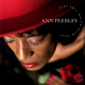 Fill This World With Love by Ann Peebles