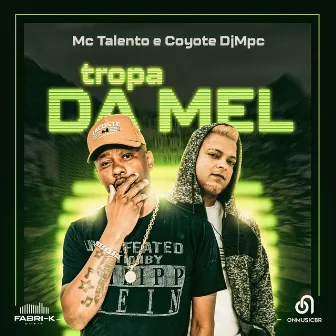 Tropa Da Mel by Coyote DjMpc