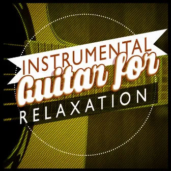 Instrumental Guitar for Relaxation by Instrumental Songs Music