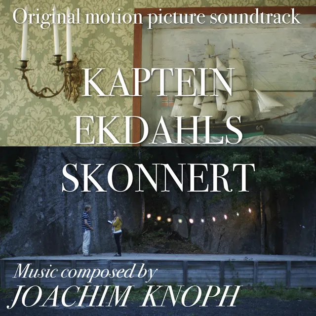 Kaptein Ekdahls Skonnert (Original Motion Picture Soundtrack)