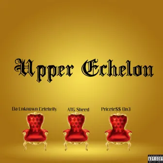 Upper Echelon by Pricele$$ On3