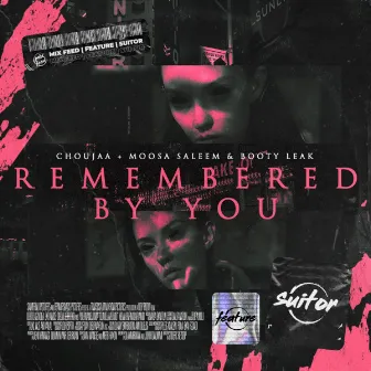 Remembered By You by Choujaa