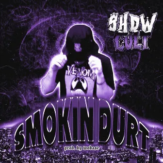 SMOKIN DURT by WOBASE