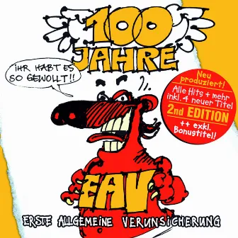 100 Jahre EAV...ihr habt es so gewollt! by EAV (Erste Allgemeine Verunsicherung)