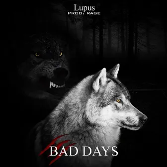 Bad Days by Lupus