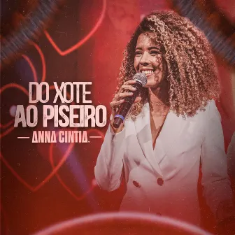 Do Xote ao Piseiro by Anna Cintia