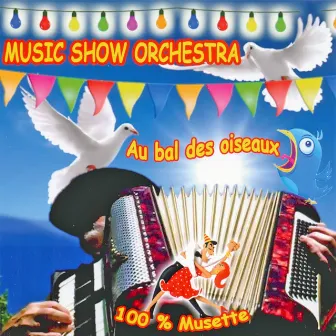 Au Bal Des Oiseaux by Music Show Orchestra