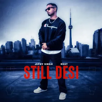 Still Desi by Jephy Singh