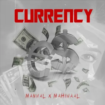 CURRENCY by Mahiwaal