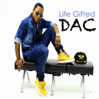 Life Gifted by Dac