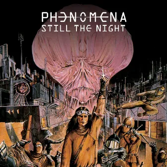 Still The Night by Phenomena