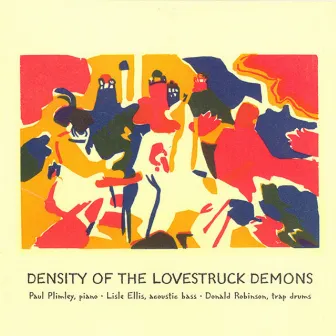 Plimley: Density of the Lovestruck Demons by Paul Plimley Trio