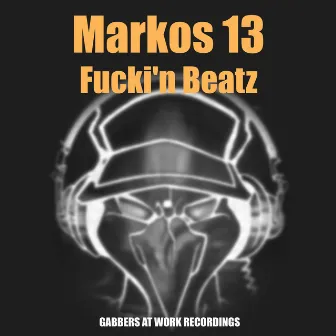 Fucki'n Beatz by Markos 13