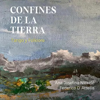 Confines de la Tierra - Tango y Folklore by Federico D'Attellis