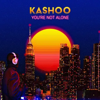 You're Not Alone by Kashoo