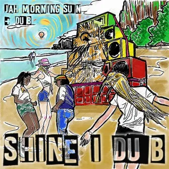 Jah Morning Sun by Shine I Dub