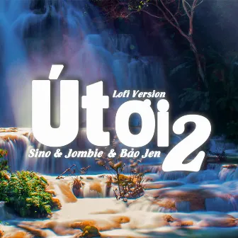 Út Ơi 2 (Lofi Version) by Sino