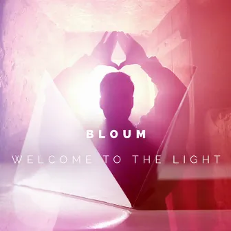 Welcome to the Light by Bloum