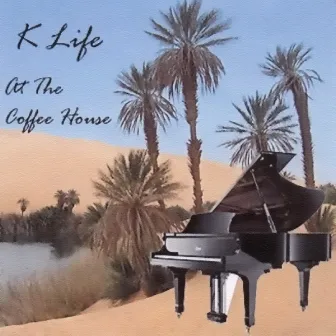 At The Coffee House by K Life