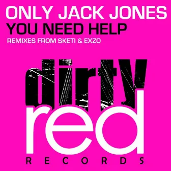 You Need Help by Only Jack Jones