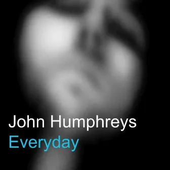 Everyday by John Humphreys