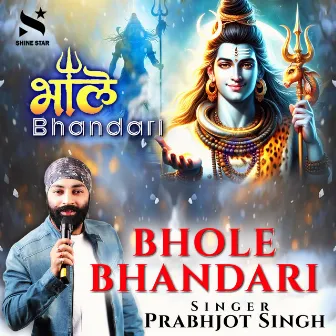 Bhole Bhandari Shambhu Tripurari by Prabhjot Singh