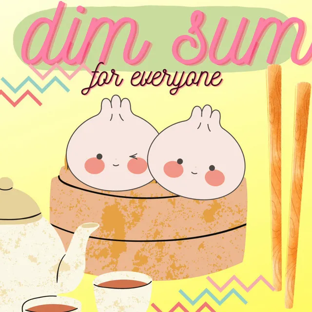 Dim Sum for Everyone