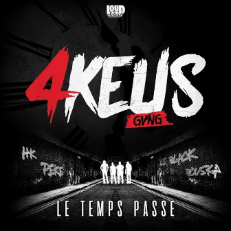 Le temps passe by 4Keus Gang