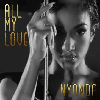 All My Love by Nyanda