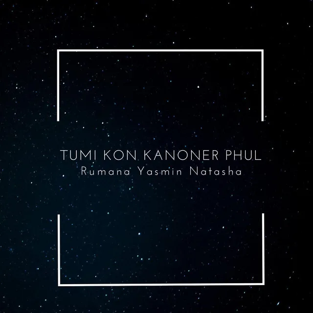 Tumi Kon Kanoner Phul