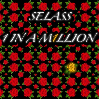 1 In A Million by Selass