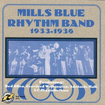 Mills Blue Rhythm Band: 1933-1936 by Mills Blue Rhythm Band