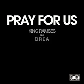 Pray for Us by King Ramses