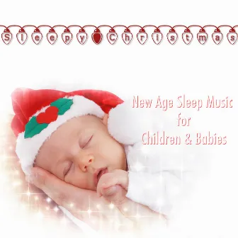 Sleepy Christmas: New Age Sleep Music for Children & Babies by Zen Nadir