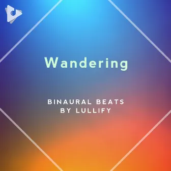 Wandering by Binaural Beats Central