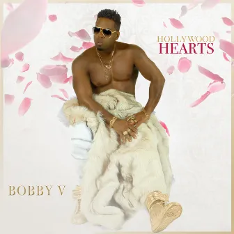 Hollywood Hearts by Bobby V.