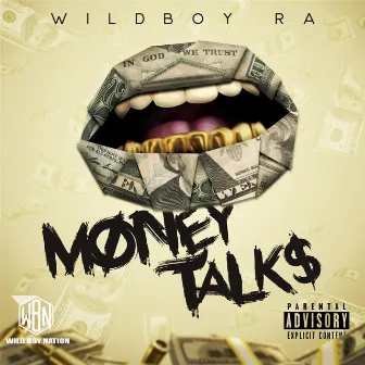 Money Talks by Wildboy Ra