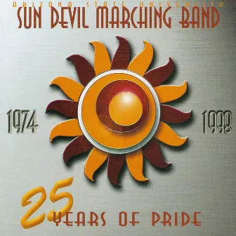 Arizona State University Marching Band 25 Years of Pride Vol. II by ASU Sun Devil Marching Band