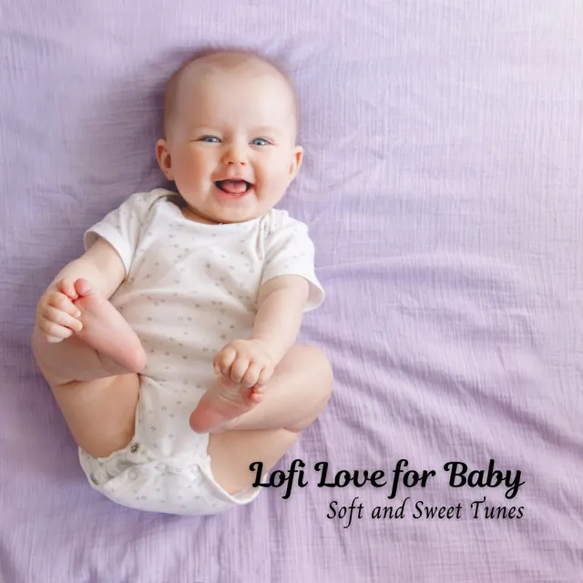 Lofi Love for Baby: Soft and Sweet Tunes