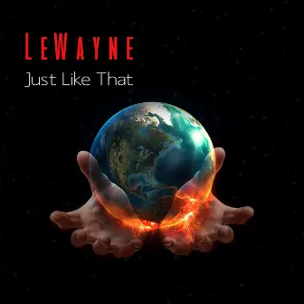 Just Like That by LeWayne