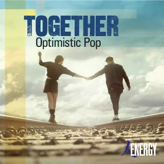 TOGETHER - Optimistic Pop by 