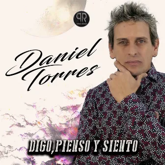 Digo, Pienso y Siento by Daniel Torres