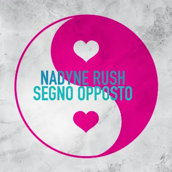 Segno Opposto by Nadyne Rush