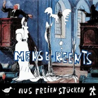 Aus Freien Stücken by Mense Reents