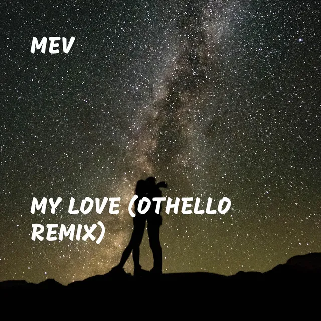 My Love - Othello Remix